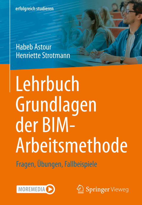 Lehrbuch Grundlagen der BIM-Arbeitsmethode - Habeb Astour, Henriette Strotmann