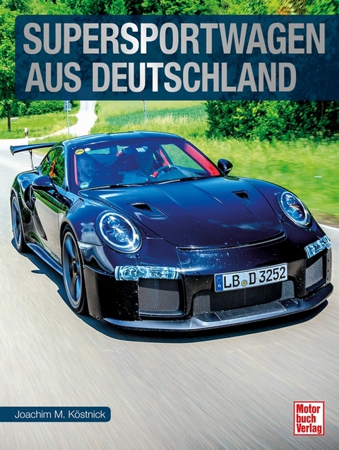 Supersportwagen aus Deutschland - Joachim M. Köstnick