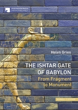 The Ishtar Gate of Babylon - Helen Gries