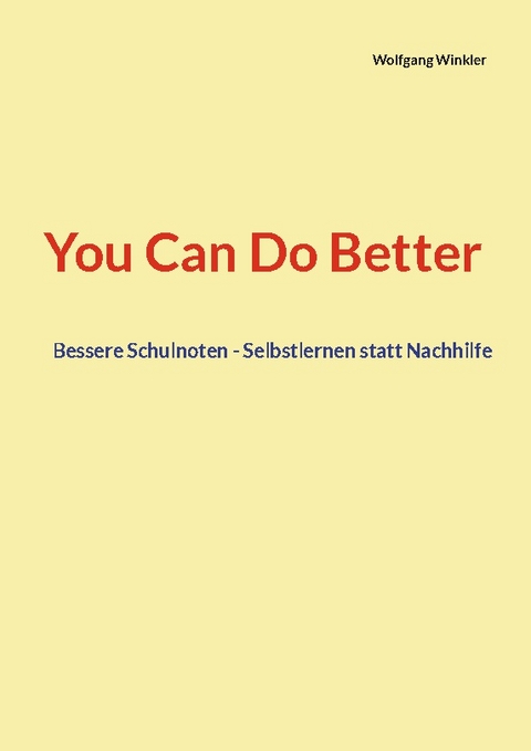 You Can Do Better - Wolfgang Winkler
