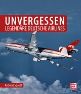 Unvergessen - legendäre deutsche Airlines - Andreas Spaeth