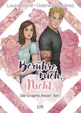 Berühre mich. Nicht.: Die Graphic Novel - Laura Kneidl