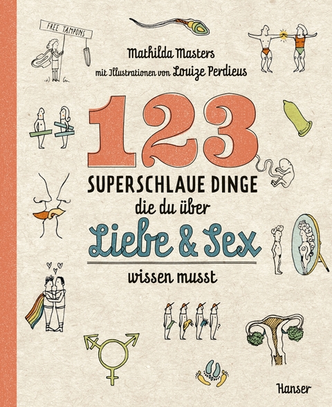 123 superschlaue Dinge, die du über Liebe & Sex wissen musst - Mathilda Masters