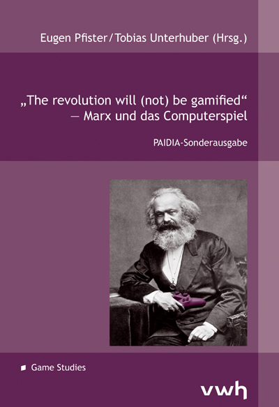 „The revolution will (not) be gamified“ – Marx und das Computerspiel - 