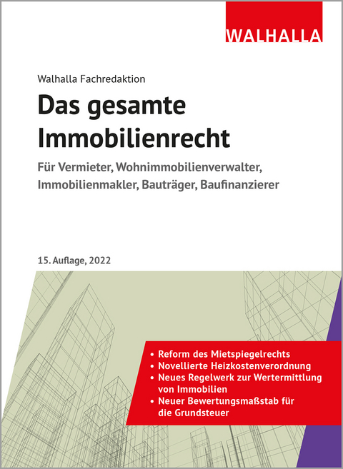 Das gesamte Immobilienrecht -  Walhalla Fachredaktion