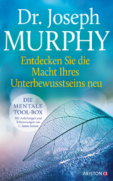 Entdecken Sie die Macht Ihres Unterbewusstseins neu - Joseph Murphy