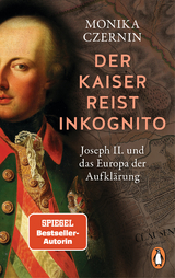 Der Kaiser reist inkognito - Monika Czernin