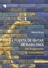 La Puerta de Ishtar de Babilonia - Helen Gries