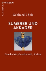 Sumerer und Akkader - Selz, Gebhard J.