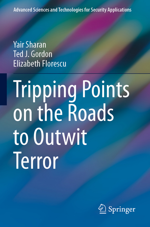 Tripping Points on the Roads to Outwit Terror - Yair Sharan, Ted J. Gordon, Elizabeth Florescu