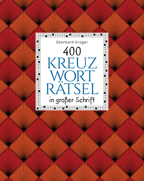 400 Kreuzworträtsel in großer Schrift - Eberhard Krüger