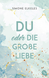 Du oder die große Liebe - Elkeles, Simone