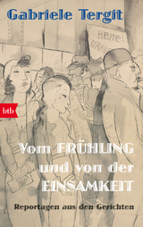 Vom Frühling und von der Einsamkeit - Gabriele Tergit