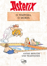 Asterix - O tempora, O Mores! - Bernard-Pierre Molin, René Goscinny, Albert Uderzo