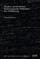 Medien, Institutionen und literarische Praktiken der Aufklärung - Heinrich Bosse