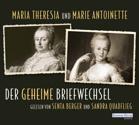 Maria Theresia und Marie Antoinette – Der geheime Briefwechsel - 