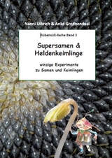 Supersamen & Heldenkeimlinge / Orangenfeuer & Flotte Karotte - Nanni Ulbrich