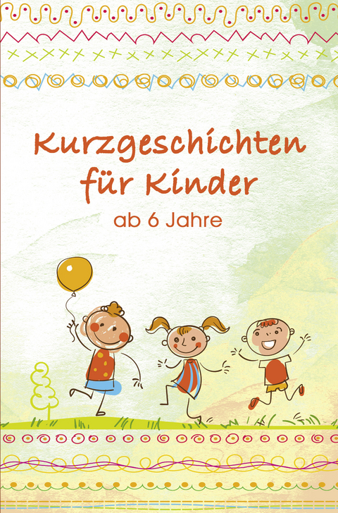 Kurzgeschichten für Kinder - Daniela Adam, Ernst Adam