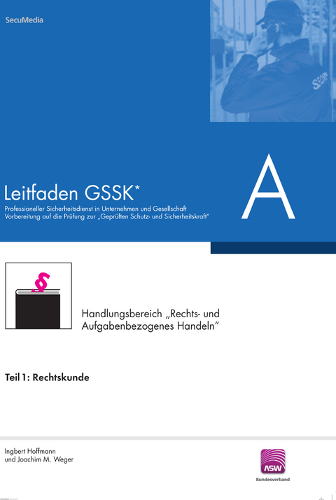 Leitfaden GSSK (vorher Unternehmensicherheit) - Hans-Joachim Feldmann, Ingbert Hoffmann