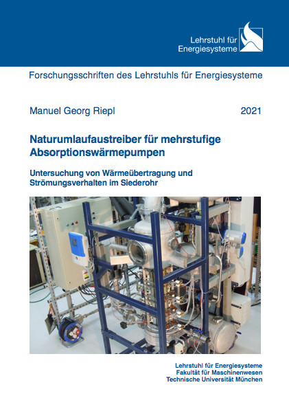 Naturumlaufaustreiber für mehrstufige Absorptionswärmepumpen - Untersuchung von Wärmeübertragung und Strömungsverhalten im Siederohr - Manuel Georg Riepl