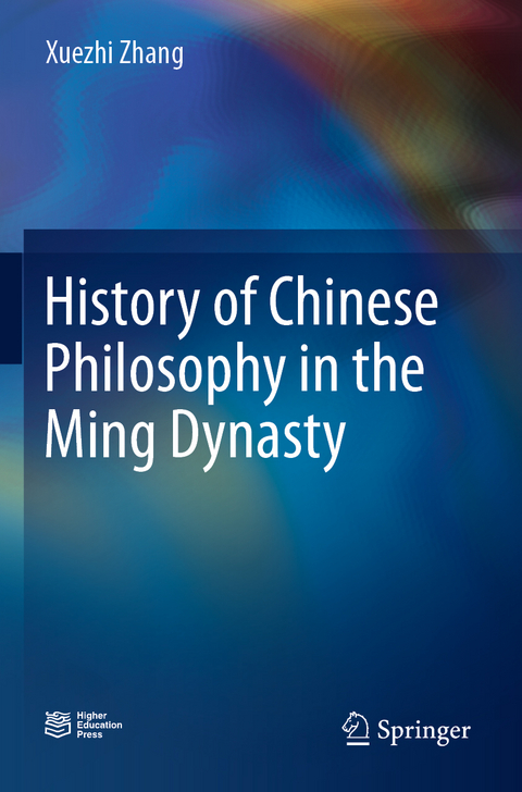 History of Chinese Philosophy in the Ming Dynasty - Xuezhi Zhang