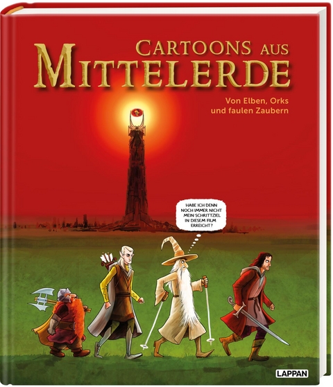 Cartoons aus Mittelerde. Von Elben, Orks und faulen Zaubern -  diverse