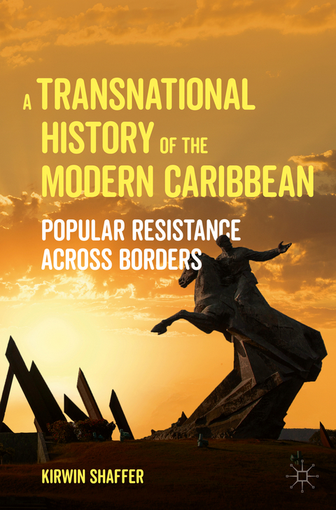A Transnational History of the Modern Caribbean - Kirwin Shaffer