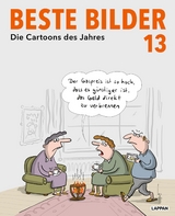 Beste Bilder 13 - Die Cartoons des Jahres 2022 - Schwalm, Dieter; Kleinert, Wolfgang; Haubner, Antje; diverse