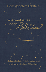 Wie weit ist es nach Bethlehem? - Hans-Joachim Eckstein