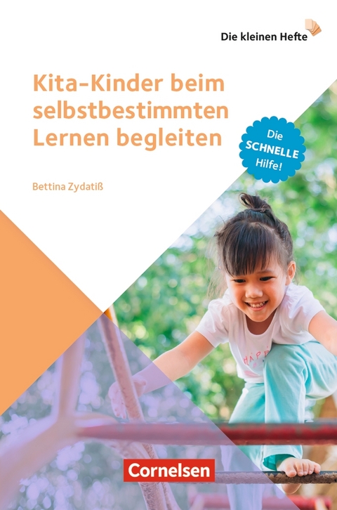 Kita-Kinder beim selbstbestimmten Lernen begleiten - Bettina Zydatiß