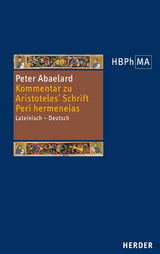 Kommentar zu Aristoteles' Schrift Peri hermeneias - Peter Abaelard