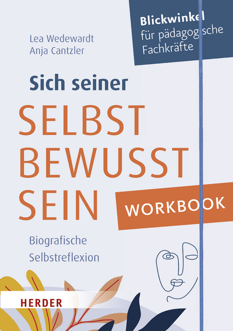 Workbook. Sich seiner selbst bewusst sein - Lea Wedewardt, Anja Cantzler