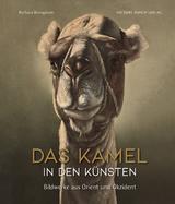 Das Kamel in den Künsten - Barbara Borngässer
