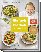 Einfach und köstlich – vegetarisch - Björn Freitag, Thomas Mudersbach