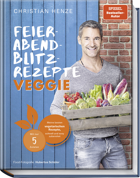 Feierabend-Blitzrezepte veggie - Christian Henze