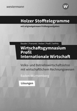 Holzer Stofftelegramme Baden-Württemberg – Wirtschaftsgymnasium - Bauder, Markus; Franzreb, Birgit; Holzer, Volker; Paaß, Thomas; Seifritz, Christian