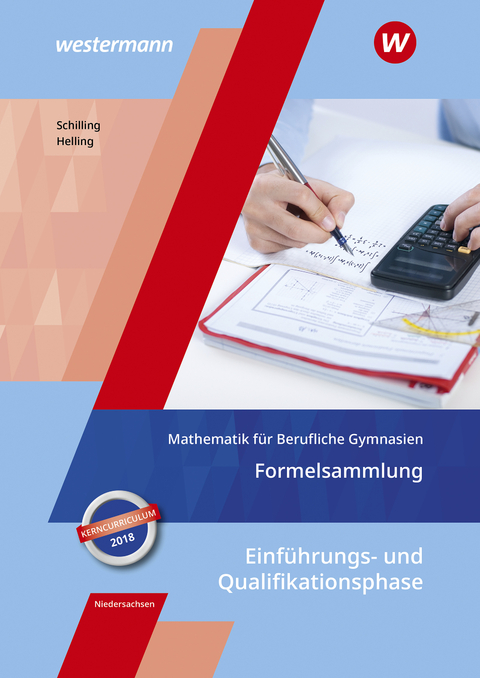 Mathematik für Berufliche Gymnasien - Ausgabe für das Kerncurriculum 2018 in Niedersachsen - Klaus Schilling, Jens Helling