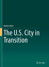 The U.S. City in Transition - Barbara Hahn