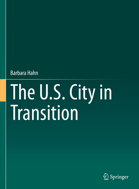 The U.S. City in Transition - Barbara Hahn