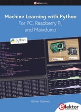 Machine Learning with Python for PC, Raspberry Pi, and Maixduino - Günter Spanner