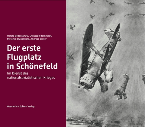 Der erste Flugplatz in Schönefeld - Harald Bodenschatz, Christoph Bernhardt, Stefanie Brünenberg, Andreas Butter