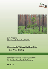Klimastabile Wälder für Elbe-Elster - Dirk Knoche, Christoph Ertle, Raul Köhler