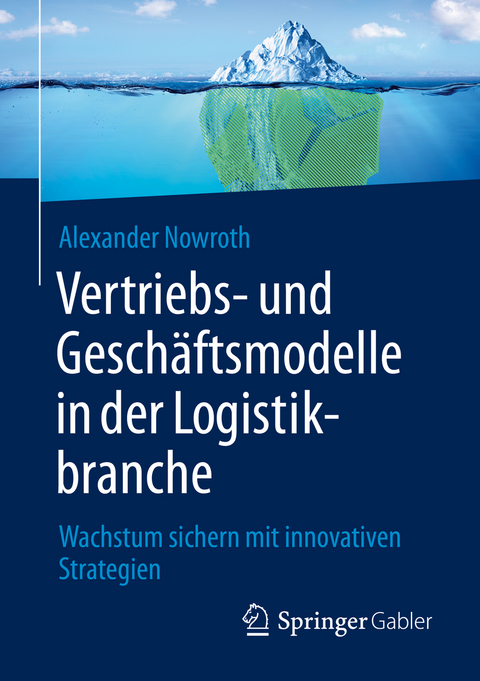 Vertriebs- und Geschäftsmodelle in der Logistikbranche - Alexander Nowroth