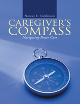 Caregiver's Compass: Navigating Foster Care -  Tomlinson Nancee E. Tomlinson