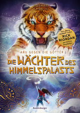 Aru gegen die Götter, Band 1: Die Wächter des Himmelspalasts (Rick Riordan Presents: abenteuerliche Götter-Fantasy ab 10 Jahre) - Roshani Chokshi