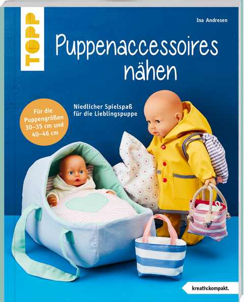 Puppenaccessoires und mehr nähen (kreativ.kompakt.) - Ina Andresen