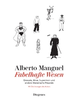 Fabelhafte Wesen - Alberto Manguel