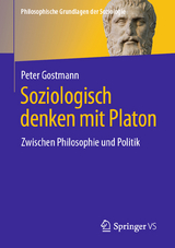 Soziologisch denken mit Platon - Peter Gostmann