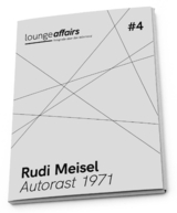 loungeaffairs #4: Rudi Meisel. Autorast 1971 - Agnes Matthias