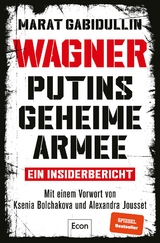 WAGNER – Putins geheime Armee - Marat Gabidullin
